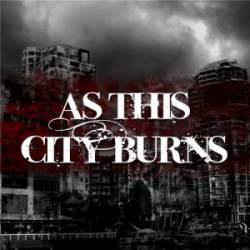 As This City Burns : A Chance of Redemption, Heartaches No Exemption